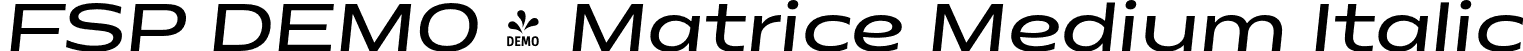 FSP DEMO - Matrice Medium Italic font - Fontspring-DEMO-matrice-mediumitalic.otf