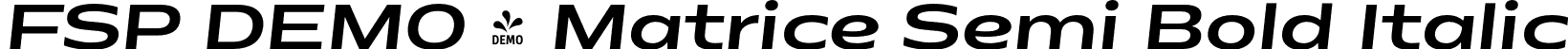 FSP DEMO - Matrice Semi Bold Italic font - Fontspring-DEMO-matrice-semibolditalic.otf