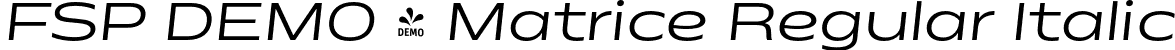 FSP DEMO - Matrice Regular Italic font - Fontspring-DEMO-matrice-regularitalic.otf