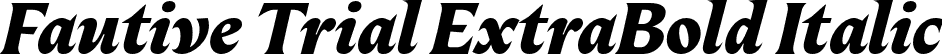 Fautive Trial ExtraBold Italic font - FautiveTrial-ExtraBoldItalic.otf