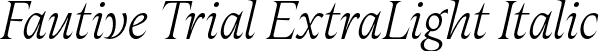 Fautive Trial ExtraLight Italic font - FautiveTrial-ExtraLightItalic.otf