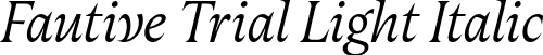 Fautive Trial Light Italic font - FautiveTrial-LightItalic.otf