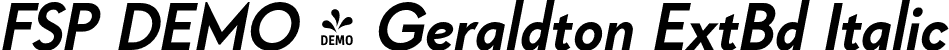 FSP DEMO - Geraldton ExtBd Italic font - Fontspring-DEMO-geraldton-extrabolditalic.otf
