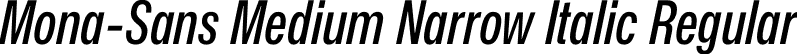 Mona-Sans Medium Narrow Italic Regular font - Mona-Sans-MediumNarrowItalic.otf