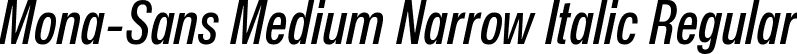Mona-Sans Medium Narrow Italic Regular font - Mona-Sans-MediumNarrowItalic.ttf
