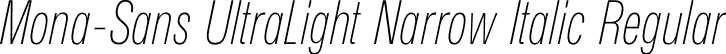 Mona-Sans UltraLight Narrow Italic Regular font - Mona-Sans-UltraLightNarrowItalic.otf