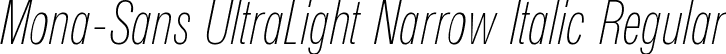 Mona-Sans UltraLight Narrow Italic Regular font - Mona-Sans-UltraLightNarrowItalic.ttf