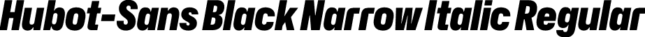 Hubot-Sans Black Narrow Italic Regular font - Hubot-Sans-BlackNarrowItalic.otf