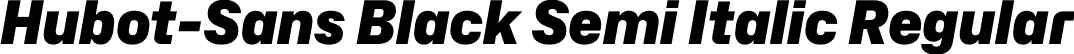 Hubot-Sans Black Semi Italic Regular font - Hubot-Sans-BlackSemiItalic.otf
