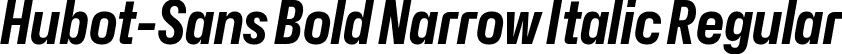 Hubot-Sans Bold Narrow Italic Regular font - Hubot-Sans-BoldNarrowItalic.ttf