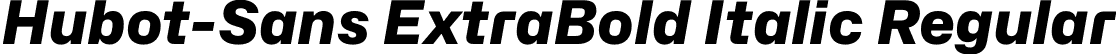 Hubot-Sans ExtraBold Italic Regular font - Hubot-Sans-ExtraBoldItalic.otf