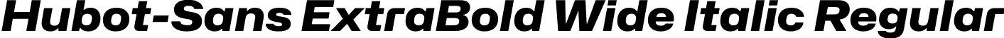Hubot-Sans ExtraBold Wide Italic Regular font - Hubot-Sans-ExtraBoldWideItalic.otf