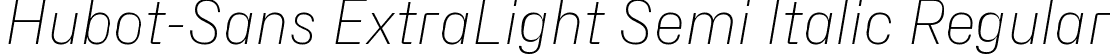 Hubot-Sans ExtraLight Semi Italic Regular font - Hubot-Sans-ExtraLightSemiItalic.ttf