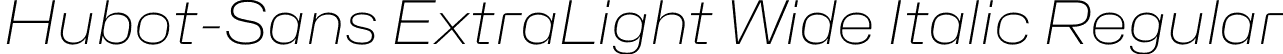 Hubot-Sans ExtraLight Wide Italic Regular font - Hubot-Sans-ExtraLightWideItalic.otf