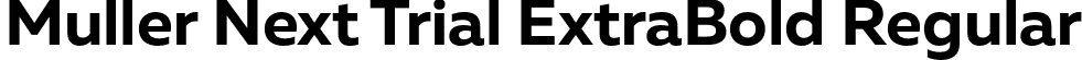 Muller Next Trial ExtraBold Regular font - MullerNextTrial-ExtraBold.otf