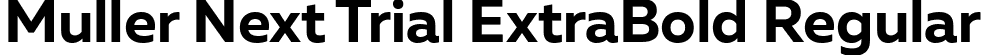 Muller Next Trial ExtraBold Regular font - MullerNextTrial-ExtraBold.ttf