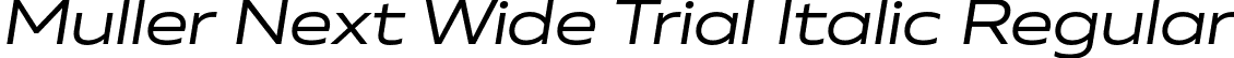 Muller Next Wide Trial Italic Regular font - MullerNextWideTrial-RegularItalic.otf