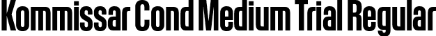 Kommissar Cond Medium Trial Regular font - KommissarCond-Medium-Trial.otf