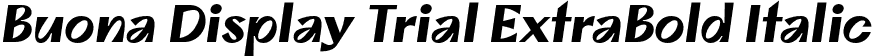 Buona Display Trial ExtraBold Italic font - BuonaDisplayTrial-ExtraBoldOblique.otf