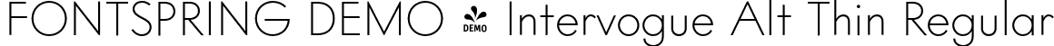 FONTSPRING DEMO - Intervogue Alt Thin Regular font - Fontspring-DEMO-intervoguealt-thin.otf