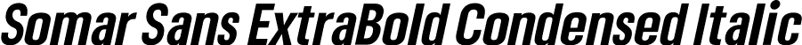 Somar Sans ExtraBold Condensed Italic font - SomarSans-ExtraBoldCondensedItalic.otf