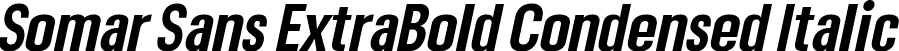 Somar Sans ExtraBold Condensed Italic font - SomarSans-ExtraBoldCondensedItalic.ttf