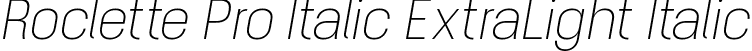 Roclette Pro Italic ExtraLight Italic font - RocletteProItalic-ELightItalic.ttf
