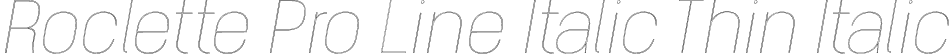 Roclette Pro Line Italic Thin Italic font - RocletteProLineItalic-Thin.otf