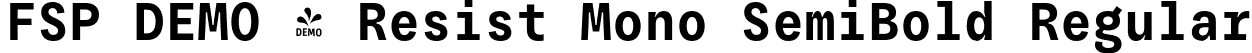 FSP DEMO - Resist Mono SemiBold Regular font - Fontspring-DEMO-resist_mono_semibold.otf