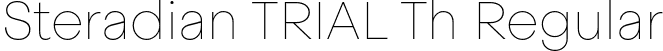 Steradian TRIAL Th Regular font - SteradianTRIAL-Th.otf