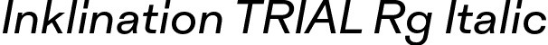 Inklination TRIAL Rg Italic font - InklinationTRIAL-RgIt.otf
