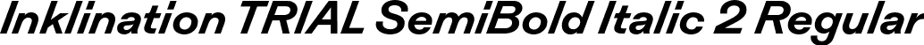 Inklination TRIAL SemiBold Italic 2 Regular font - InklinationTRIAL-SmBdItTwo.otf