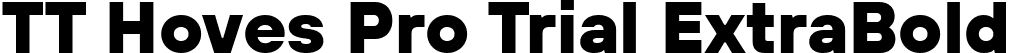 TT Hoves Pro Trial ExtraBold font - TT Hoves Pro Trial ExtraBold.ttf