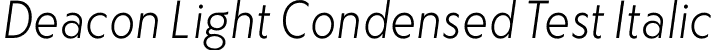 Deacon Light Condensed Test Italic font - DeaconCondensedTest-LightOblique.otf
