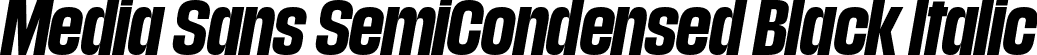 Media Sans SemiCondensed Black Italic font - mediasanssemicondensed-blackitalic-TRIAL.otf