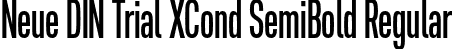 Neue DIN Trial XCond SemiBold Regular font - NeueDINTrialXCond-SemiBold.otf