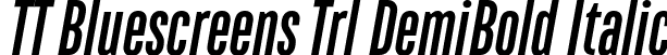 TT Bluescreens Trl DemiBold Italic font - TT-Bluescreens-Trial-DemiBold-Italic.otf