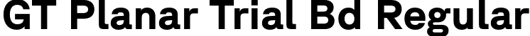 GT Planar Trial Bd Regular font - GT-Planar-Bold-Trial.otf