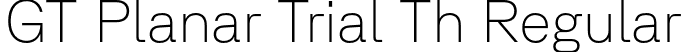 GT Planar Trial Th Regular font - GT-Planar-Thin-Trial.otf