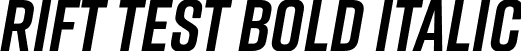 Rift Test Bold Italic font - RiftTest-BoldItalic.otf