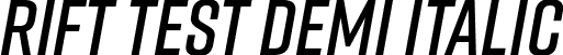 Rift Test Demi Italic font - RiftTest-DemiItalic.otf