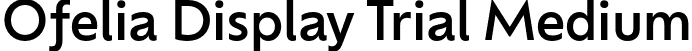 Ofelia Display Trial Medium font - OfeliaDisplayTrial-Medium.otf