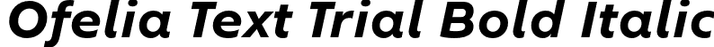 Ofelia Text Trial Bold Italic font - OfeliaTextTrial-BoldItalic.otf