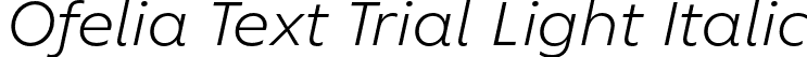 Ofelia Text Trial Light Italic font - OfeliaTextTrial-LightItalic.otf