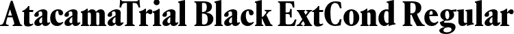 AtacamaTrial Black ExtCond Regular font - AtacamaTrial-ExtraCondBlack.otf