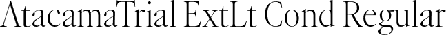 AtacamaTrial ExtLt Cond Regular font - AtacamaTrial-CnXLtContrast.otf