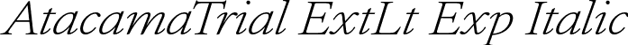 AtacamaTrial ExtLt Exp Italic font - AtacamaTrial-ExpExtLtIta.otf