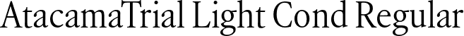AtacamaTrial Light Cond Regular font - AtacamaTrial-CondensedLight.otf