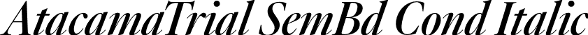 AtacamaTrial SemBd Cond Italic font - AtacamaTrial-CnSmBdContrastIt.otf