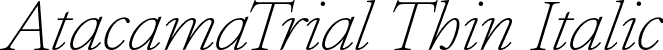 AtacamaTrial Thin Italic font - AtacamaTrial-ThinItalic.otf